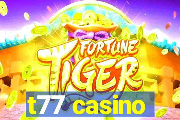 t77 casino